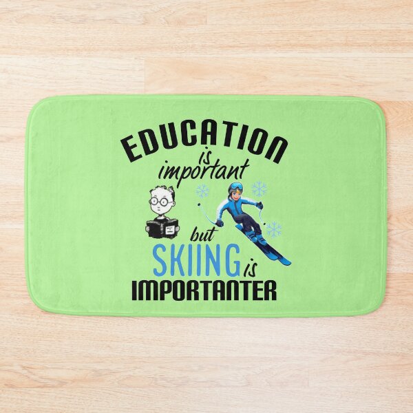 Item preview,   Education is important but skiing is importanter. designed and sold by Umiska.