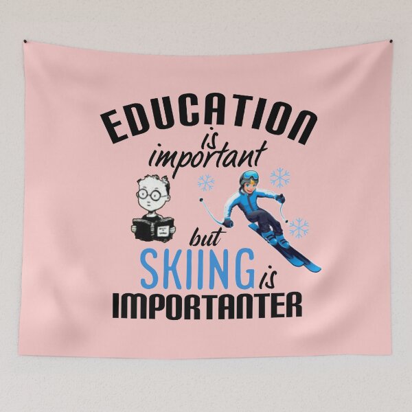 Item preview,   Education is important but skiing is importanter. designed and sold by Umiska.