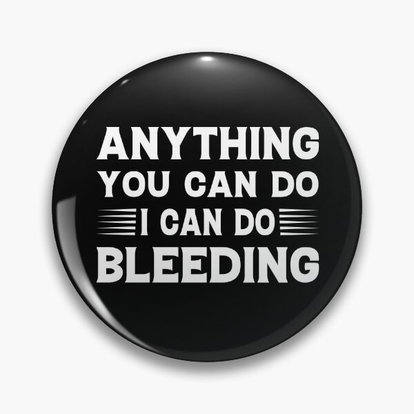 Item preview, Anything you can do I can do bleeding designed and sold by pnkpopcorn.