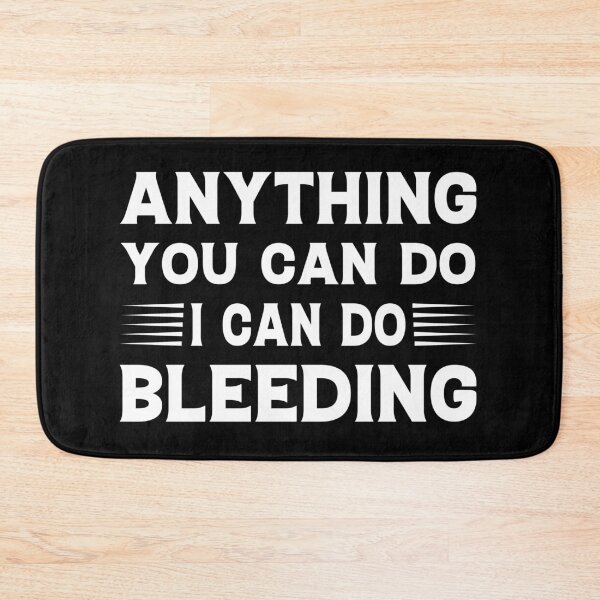 Item preview, Anything you can do I can do bleeding designed and sold by pnkpopcorn.