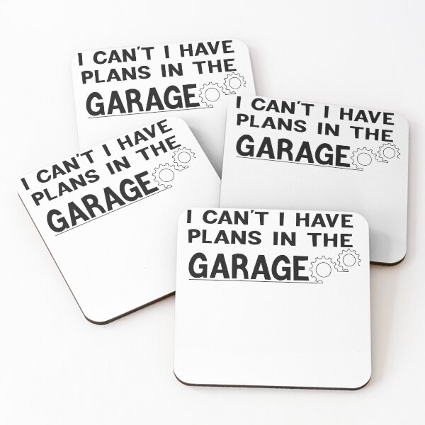 Item preview, I Can't I Have Plans In The Garage designed and sold by KHABIRITI.