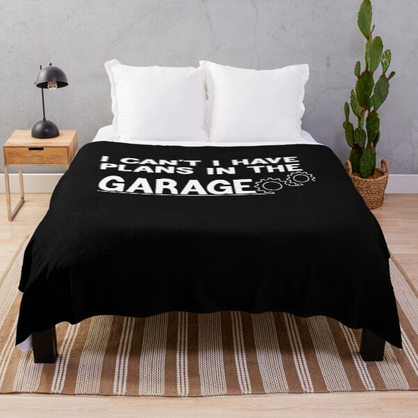Item preview, I Can't I Have Plans In The Garage designed and sold by KHABIRITI.