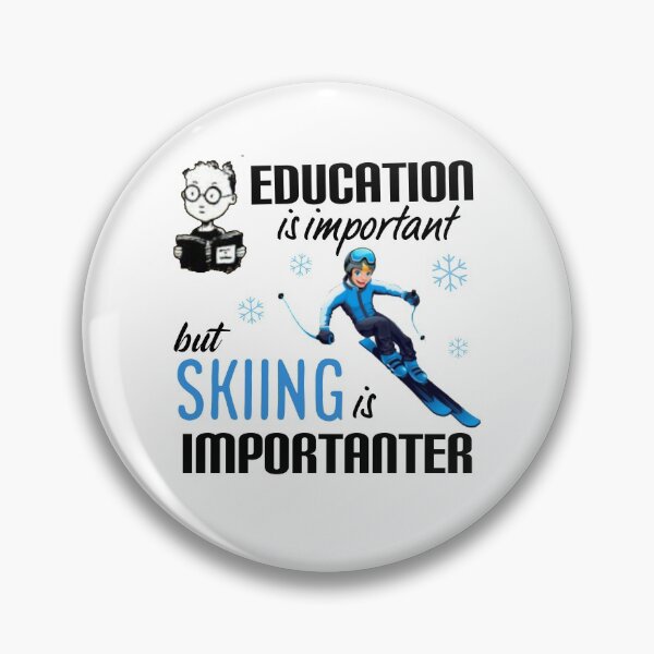 Item preview,    Education is important but skiing is importanter. designed and sold by Umiska.