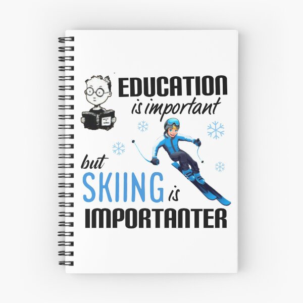 Item preview,    Education is important but skiing is importanter. designed and sold by Umiska.