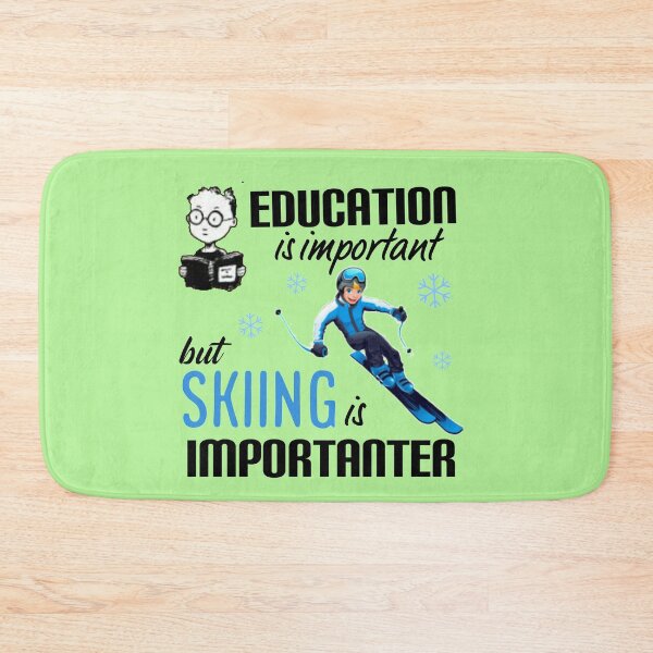 Item preview,    Education is important but skiing is importanter. designed and sold by Umiska.
