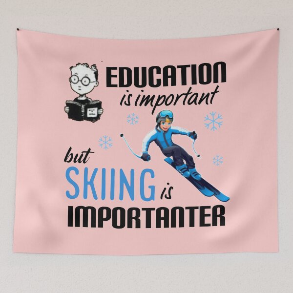 Item preview,    Education is important but skiing is importanter. designed and sold by Umiska.