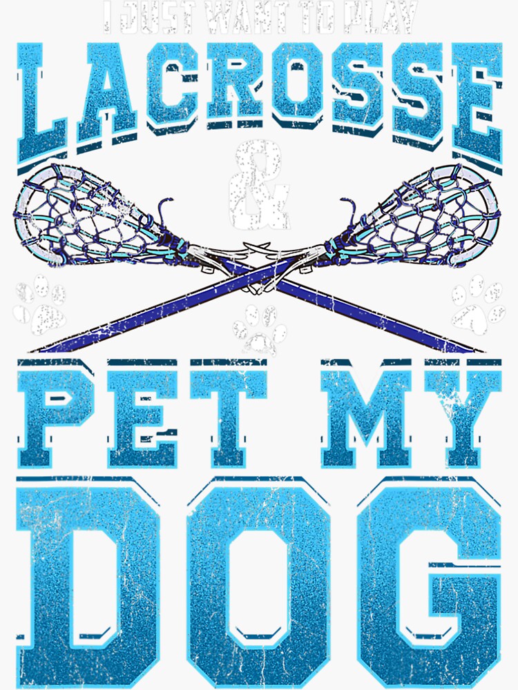 "Play Lacrosse and Pet a Dog Lacrosse Player Gift" Sticker by kethaici