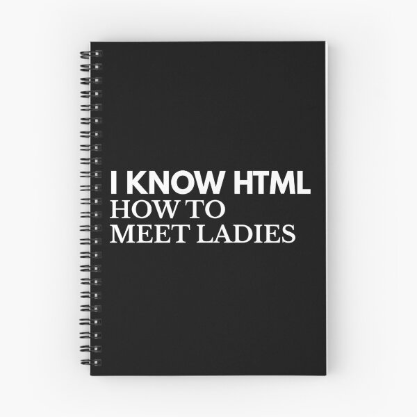 Item preview, I Know HTML, How To Meet Ladies designed and sold by Express YRSLF.