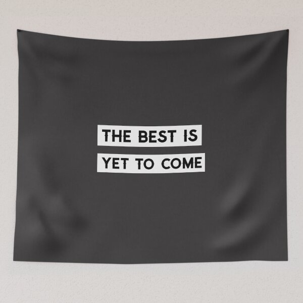 Item preview, The Best Is Yet To Come designed and sold by Salimah Haji.