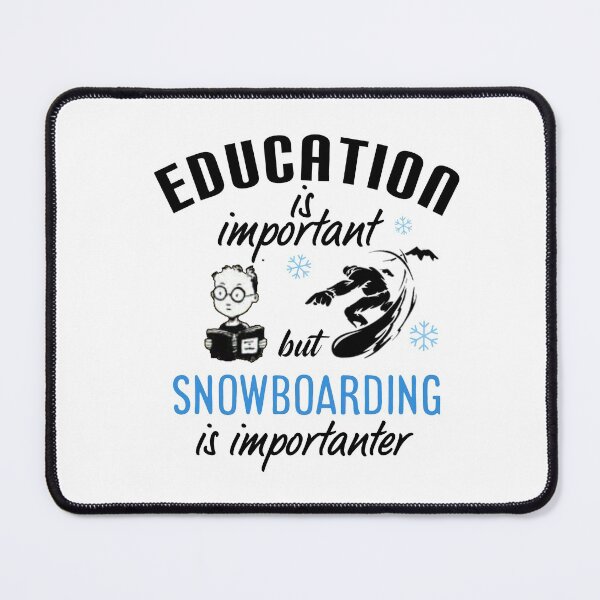 Item preview, Education is important but snowboarding is importanter. designed and sold by Umiska.