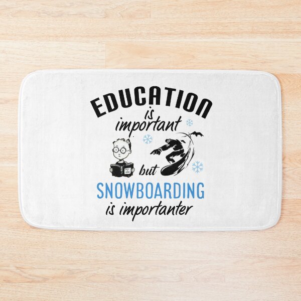 Item preview, Education is important but snowboarding is importanter. designed and sold by Umiska.