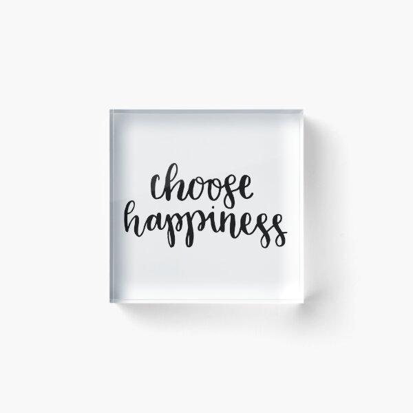 choose happiness Acrylic Block