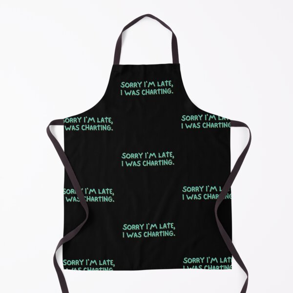 Item preview, Sorry I'm Late I Was Charting | Funny Charting Medical designed and sold by Cardinal Designs.