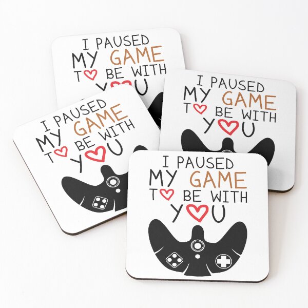 Item preview, I Paused My Game To Be With You, Cute Funny Gift Idea For Gamers , Gamer design designed and sold by awesomedraw.