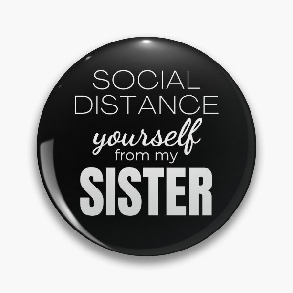 Item preview, social distance yourself from my sister designed and sold by T-shirtgallery.