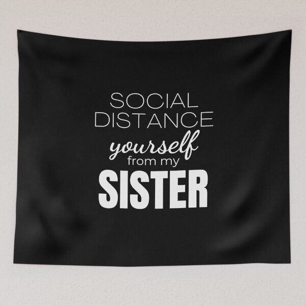 Item preview, social distance yourself from my sister designed and sold by T-shirtgallery.