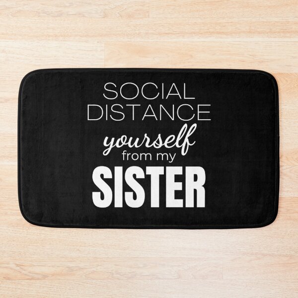 Item preview, social distance yourself from my sister designed and sold by T-shirtgallery.
