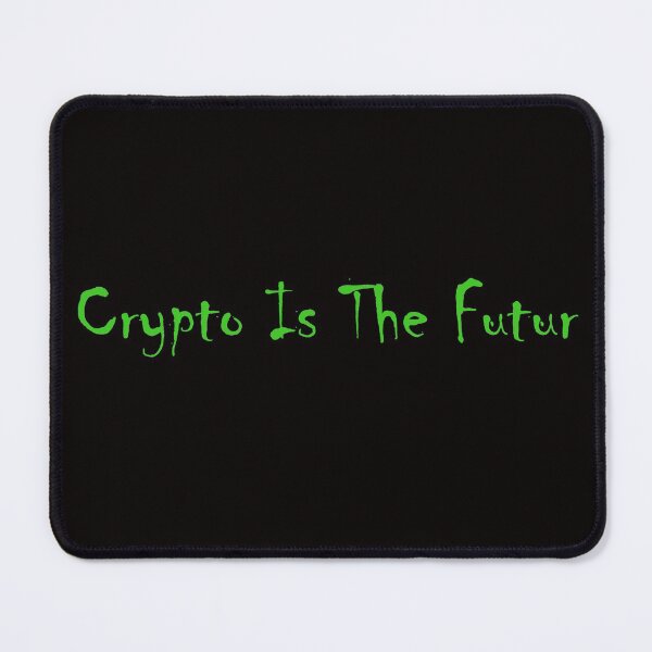 Item preview, Crypto is the futur ! designed and sold by theMarou.