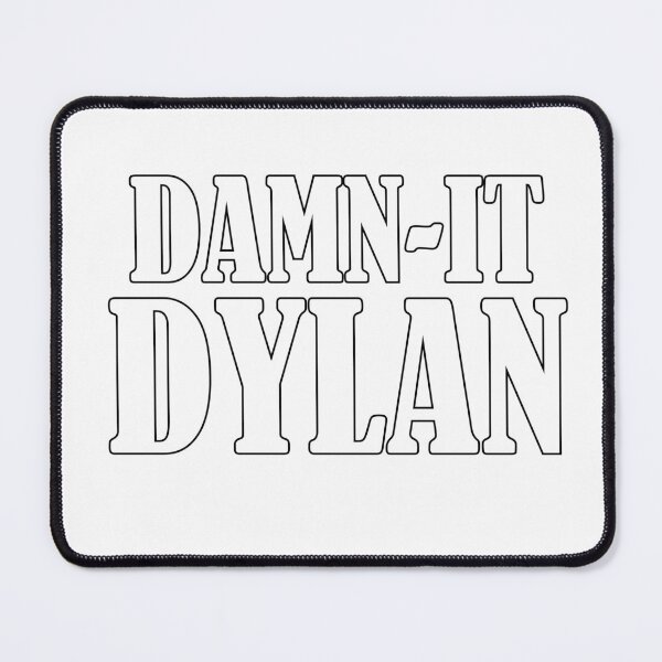 Item preview, Damn-it Dylan designed and sold by MBHomeland.