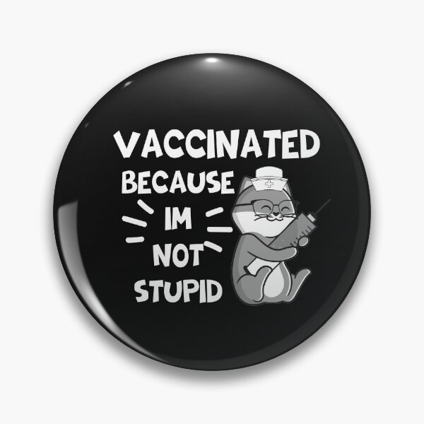 Item preview, Vaccinated Because I'm Not Stupid designed and sold by AmeliaStore1.