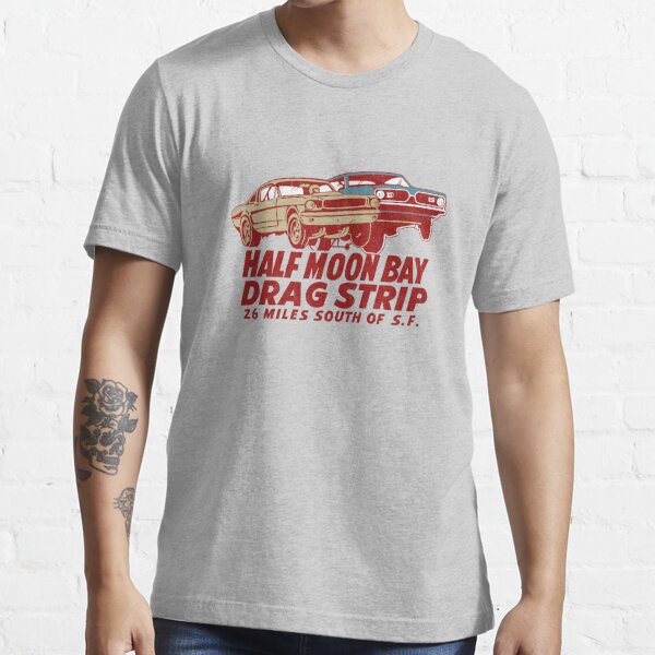 Half Moon Bay Drag Strip Essential T-Shirt