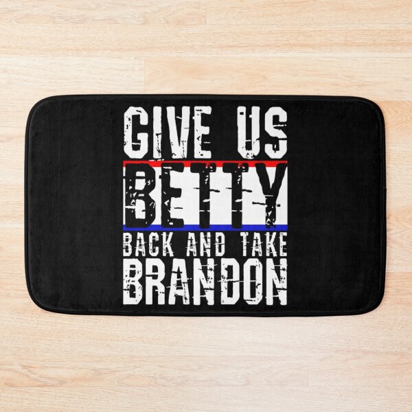 Item preview, Give Us Betty Back And Take Brandon Funny Sarcastic Design Gift designed and sold by JozkaMerch.
