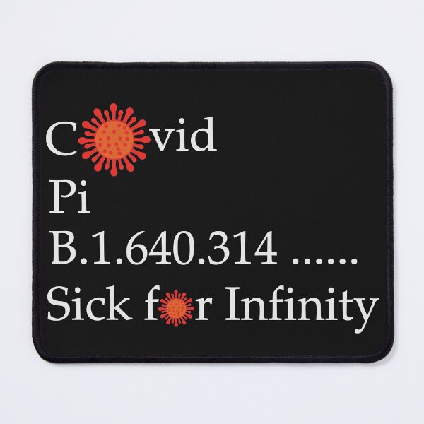 Item preview, Covid variant Pi. Sick for Infinity. Fully vaccinated. After Greek Omicron is Pi. designed and sold by GTOATlogos.