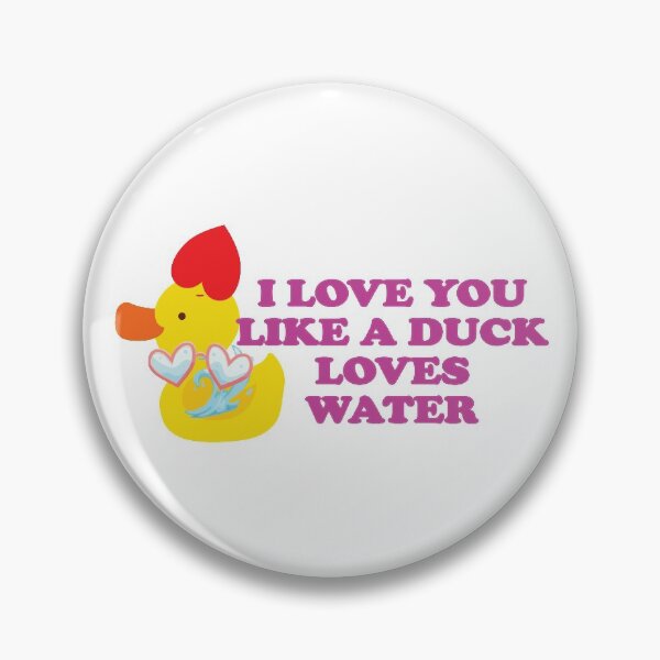 Item preview, Valentines Day Giveaway- I Love You Like a  Duck Loves Water designed and sold by Katedesignz.