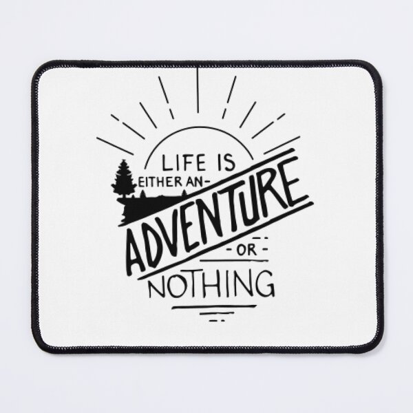 Item preview, Life is Either an Adventure or Nothing designed and sold by Alicia Sullivan.
