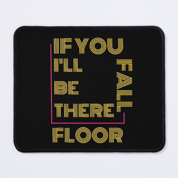 Item preview, If you fall I'll be there - floor- designed and sold by YacineHB01.