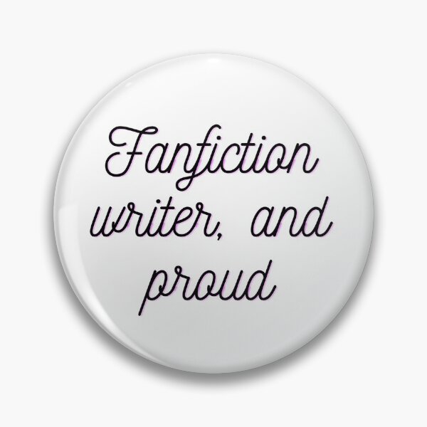 Item preview, Proud Fanfiction Writer designed and sold by Stargazer01Ao3.
