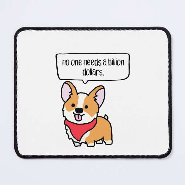 Item preview, no one needs a billion dollars. cute anarchist dog. designed and sold by cute anarchist animals.