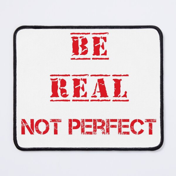 Item preview, Be Real Not Perfect    .........   red designed and sold by yasarh.
