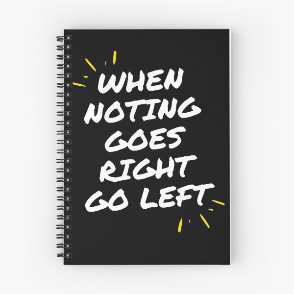 Item preview, When nothing goes right go left  designed and sold by YacineHB01.