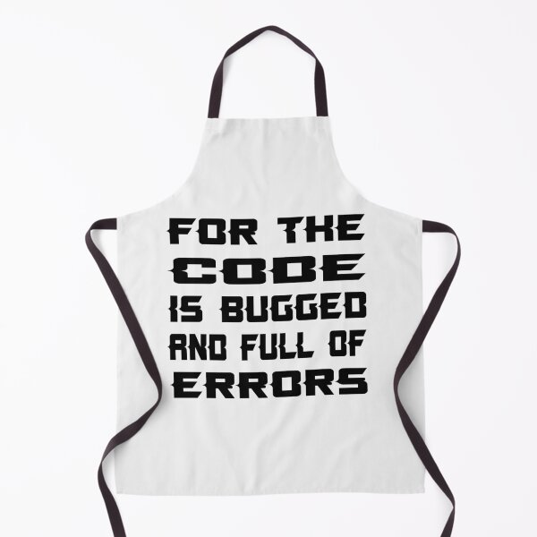 Item preview, For The Code Is Bugged And Full Of Errors, funny T-shirt, Funny , Quote , humor, computer science designed and sold by Laadel.