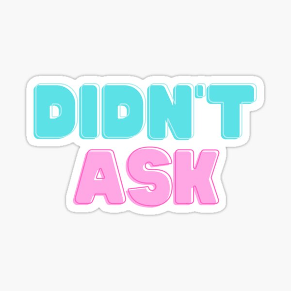 Item preview, didn't ask bubble letters designed and sold by aquahoney.