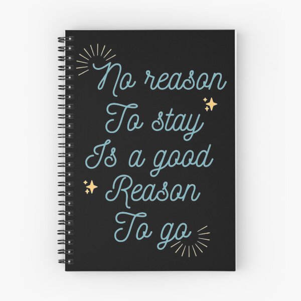 Item preview, No reason to stay is a good reason to go  designed and sold by YacineHB01.