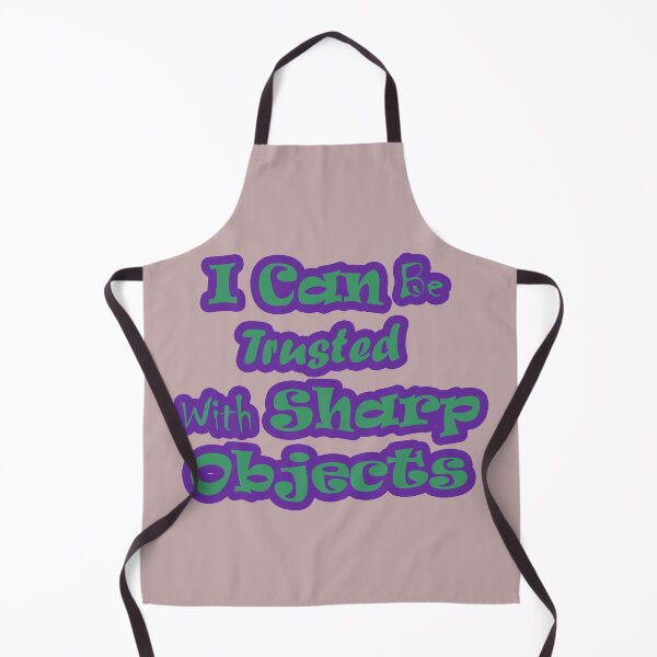 Item preview, I Can Be Trusted With Sharp Objects designed and sold by Ras-man93.