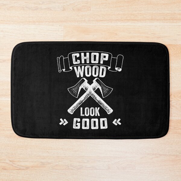 Item preview, Chop Wood Look Good Funny Lumberjack Quote designed and sold by wingstar.