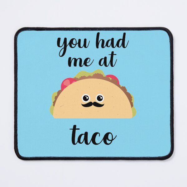 Item preview, You had me at taco! designed and sold by hardscuffle.