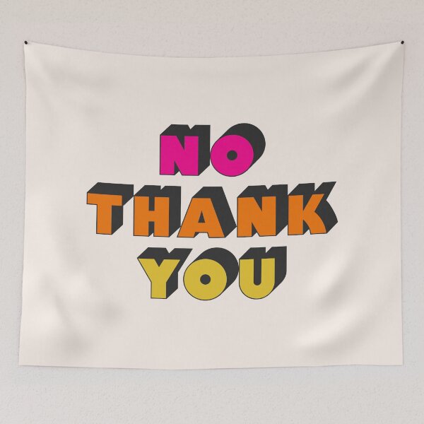 Item preview, No Thank You designed and sold by babyrattlesnake.