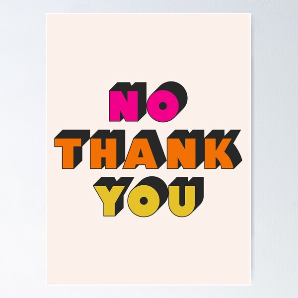 No Thank You Merch & Gifts for Sale | Redbubble