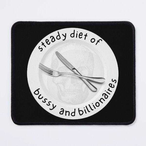 Item preview, Steady Diet of Billionaires designed and sold by StabbyCat.