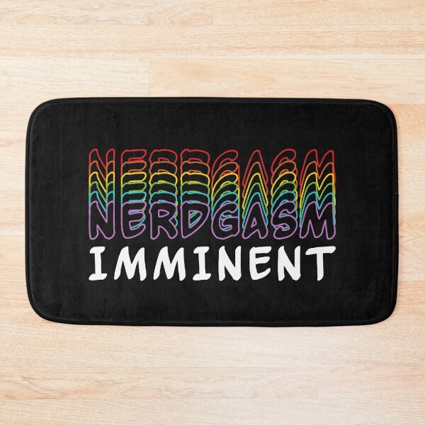 Item preview, Nerdgasm Imminent designed and sold by AloraDawnEve.