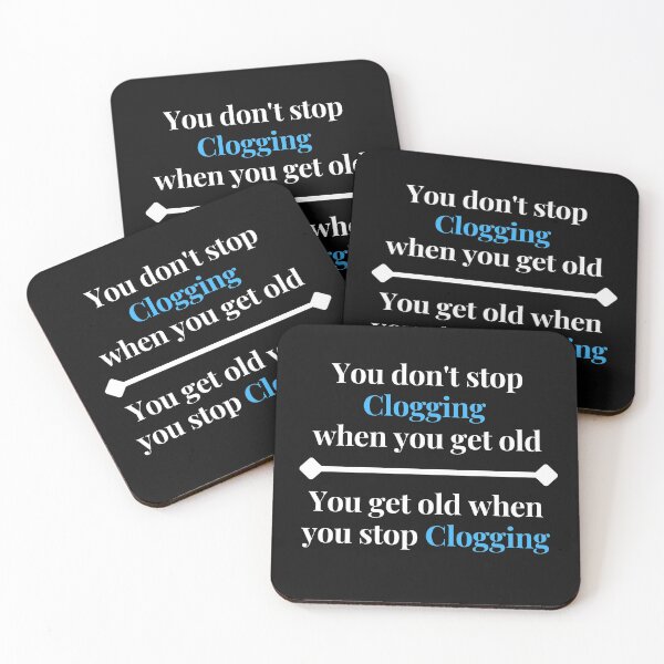 Item preview, You Don't Stop Clogging When You Get Old, You Get Old When You Stop Clogging.  Gift for Clogger designed and sold by SherylThomas223.