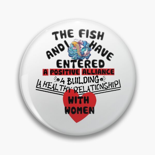 Item preview, The Fish And I Have Entered A Positive Alliance For Building A Healthy Relaionship With Women , Cool Design With A Funny Quote For Fishing Lovers. designed and sold by pedrored369.