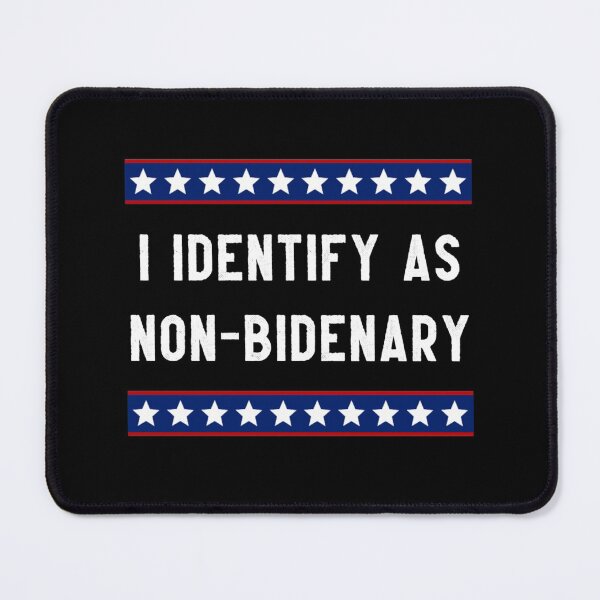 Item preview, I Identify As Non-Bidenary designed and sold by JG0024.