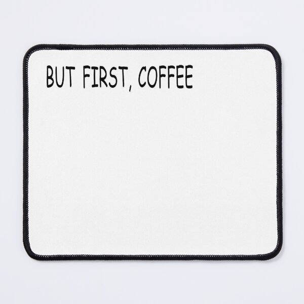 Item preview, But First, Coffee Funny Tee Shirt Morning Quote - Black designed and sold by ShumShumShop.