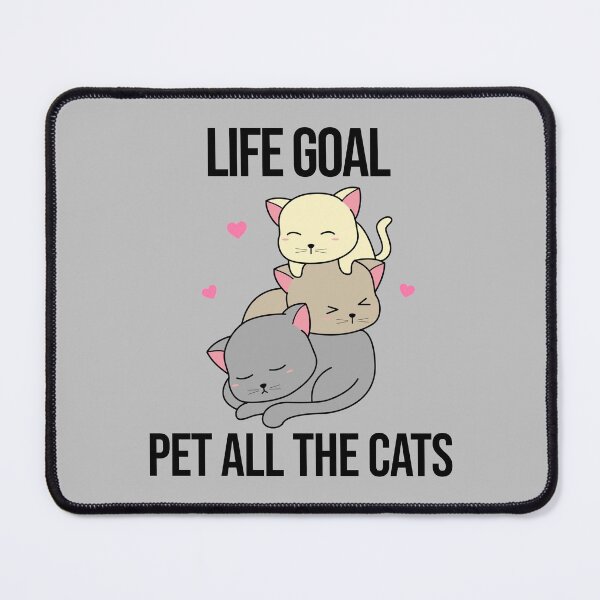Item preview, Life Goal Pet All The Cats designed and sold by pawsomelove.