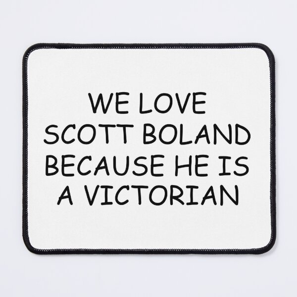 Item preview, WE LOVE SCOTT BOLAND BECAUSE HE IS A VICTORIAN designed and sold by DomGDesign.